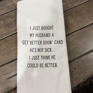 Say it with a Towel Kitchen Towel with Saying 100% Cotton CB
